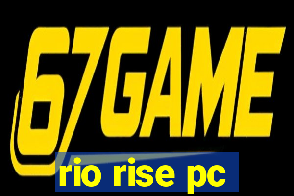 rio rise pc